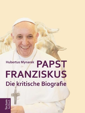 Mynarek, Hubertus. Papst Franziskus - Die kritische Biografie. Tectum Verlag, 2015.