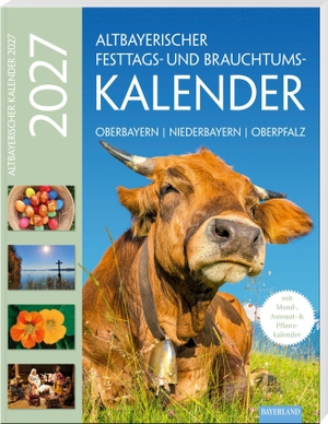 Kumpfmüller, Judith / Dorothea Steinbacher. Altbayerischer Festtags- und Brauchtumskalender 2027 - Oberbayern - Niederbayern - Oberpfalz. Mit Mond-, Aussaat- und Pflanzkalender.. Bayerland, 2026.