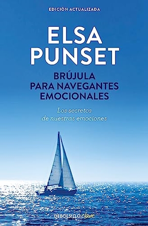 Punset, Elsa. Brújula para navegantes emocionales. Debolsillo, 2015.