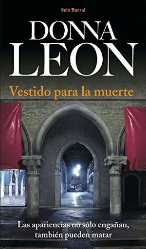 Leon, Donna. Vestido para la muerte. Editorial Seix Barral, 2008.