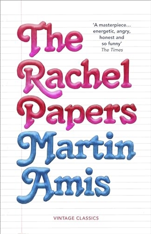 Amis, Martin. The Rachel Papers - 50th Anniversary Edition. Vintage Publishing, 2023.