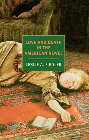 Fiedler, Leslie A.. Love and Death in the American Novel. New York Review Books, 2026.