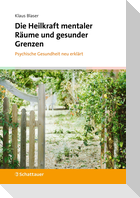 Die Heilkraft mentaler Räume und gesunder Grenzen