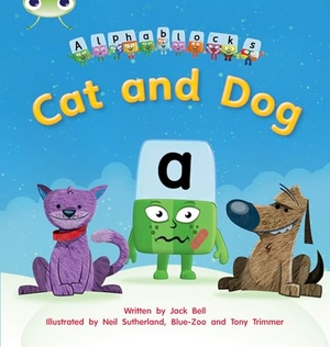 Bell, Jack. Bug Club Phonics - Phase 2 Unit 3: Alphablocks Cat and Dog. Pearson Education Limited, 2011.
