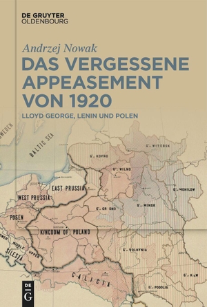 Nowak, Andrzej. Das vergessene Appeasement von 1920 - Lloyd George, Lenin und Polen. de Gruyter Oldenbourg, 2024.