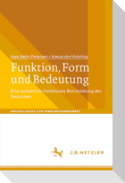 Funktion, Form und Bedeutung
