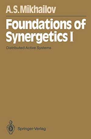 Mikhailov, Alexander S.. Foundations of Synergetics I - Distributed Active Systems. Springer Berlin Heidelberg, 2011.