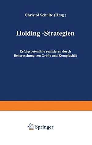 Schulte, Christof (Hrsg.). Holding-Strategien - Erfolgspotentiale realisieren durch Beherrschung von Größe und Komplexität. Gabler Verlag, 2012.