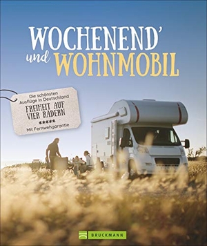 Moll, Michael / Zaglitsch, Hans et al. Wochenend' und Wohnmobil - Die schönsten Ausflüge in Deutschland - Freiheit auf vier Rädern. Bruckmann Verlag GmbH, 2020.