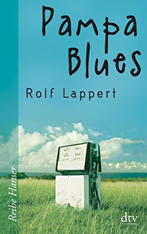 Lappert, Rolf. Pampa Blues. dtv Verlagsgesellschaft, 2013.