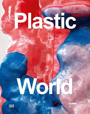 Weinhart, Martina (Hrsg.). Plastic World. Hatje Cantz Verlag GmbH, 2023.