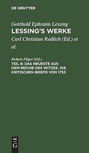 Pilger, Robert (Hrsg.). Das Neueste aus dem Reiche des Witzes. Die kritischen Briefe von 1753. De Gruyter, 1872.