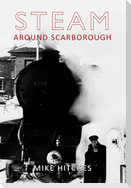 Steam Around Scarborough