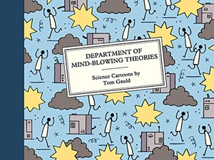 Gauld, Tom. Department of Mind-Blowing Theories - Science Cartoons. Canongate Books Ltd., 2020.