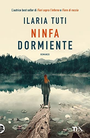 Tuti, Ilaria. Ninfa dormiente. TEA, 2023.