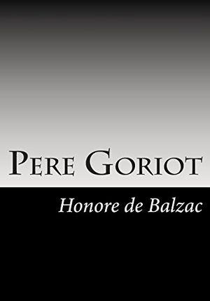 de Balzac, Honore. Pere Goriot. Simon & Brown, 2013.