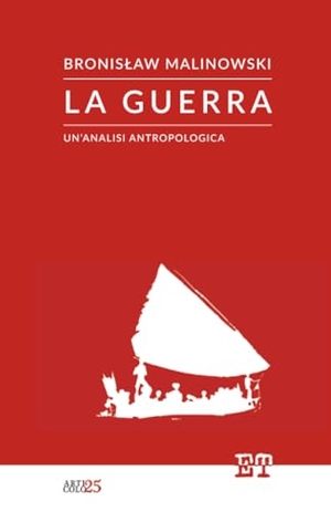 Malinowski, Bronislaw. La guerra. Un'analisi antropologica. Trabant, 2024.