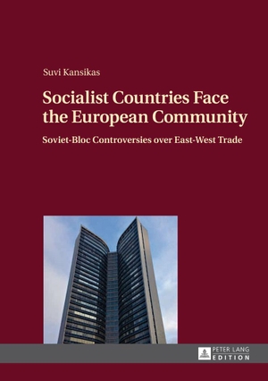 Kansikas, Suvi. Socialist Countries Face the European Community - Soviet-Bloc Controversies over East-West Trade. Peter Lang, 2014.