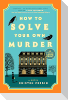 How to Solve Your Own Murder