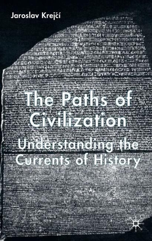 Krejcí, J.. The Paths of Civilization - Understanding the Currents of History. Palgrave Macmillan UK, 2004.
