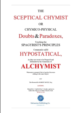 Boyle, Robert. The Skeptical Chymist. Dalcassian Publishing Company, 2023.