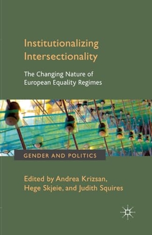 Krizsan, A. / J. Squires et al (Hrsg.). Institutionalizing Intersectionality - The Changing Nature of European Equality Regimes. Palgrave Macmillan UK, 2012.