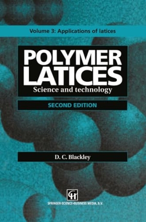 Blackley, D. C.. Polymer Latices - Science and Technology Volume 3: Applications of latices. Springer Netherlands, 2012.
