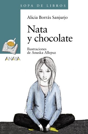 Allepuz, Anuska / Alicia Borrás. Nata y chocolate. Anaya Educación, 2010.