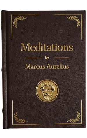 Aurelius, Marcus. Meditations: Deluxe Classic Edition - An Heirloom Volume of the Stoic Classic. Sound Wisdom, 2025.