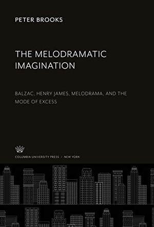 Brooks, Peter. The Melodramatic Imagination - Balzac, Henry James, Melodrama, and the Mode of Excess. Columbia University Press, 2020.