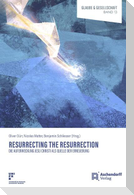 Resurrecting the Resurrection