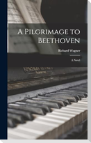 A Pilgrimage to Beethoven [microform]