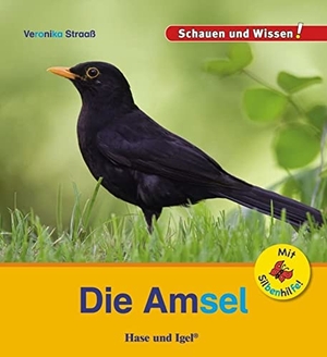 Straaß, Veronika. Die Amsel / Sonderausgabe mit Silbenhilfe - Schauen und Wissen!. Hase und Igel Verlag GmbH, 2021.