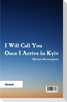 I Will Call You Once i Arrive in Kyiv