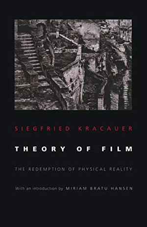Kracauer, Siegfried. Theory of Film - The Redemption of Physical Reality. Princeton University Press, 1997.