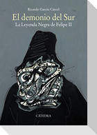 El demonio del sur : la leyenda negra de Felipe II