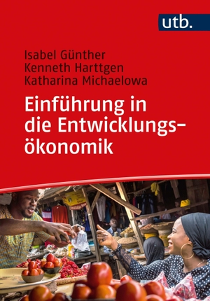 Günther, Isabel / Harttgen, Kenneth et al. Einführung in die Entwicklungsökonomik. UTB GmbH, 2021.