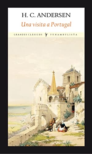 Andersen, Hans Christian. Una visita a Portugal. Editorial Funambulista S.L., 2018.