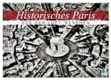 Historisches Paris: aus der Luft besehen (Wandkalender 2025 DIN A2 quer), CALVENDO Monatskalender