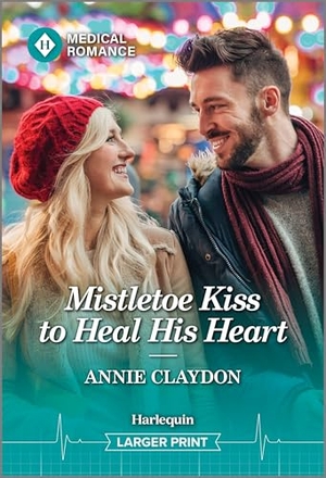 Claydon, Annie. Mistletoe Kiss to Heal His Heart. Harlequin, 2025.
