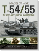 T-54/55: The Soviet Army's Cold War Main Battle Tank