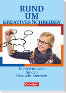 Rund um kreatives Schreiben. Kopiervorlagen