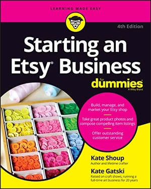 Shoup, Kate / Kate Gatski. Starting an Etsy Business For Dummies. Wiley John + Sons, 2023.