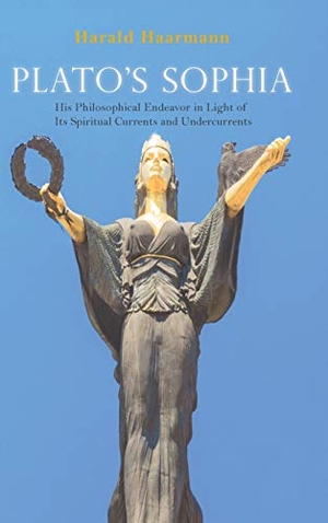 Haarmann, Harald. Plato's Sophia - His Philosophical Endeavor in Light of Its Spiritual Currents and Undercurrents. Cambria Press, 2019.