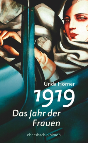 Hörner, Unda. 1919 - Das Jahr der Frauen. ebersbach & simon, 2018.