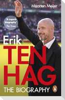 Ten Hag: The Biography