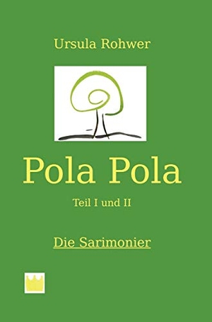 Rohwer, Ursula. Pola Pola - Teil I und II. tredition, 2018.