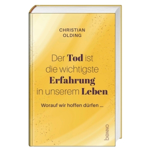 Olding, Christian. Der Tod ist die wichtigste Erfahrung in unserem Leben - Worauf wir hoffen dürfen .... St. Benno Verlag GmbH, 2026.