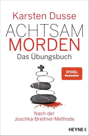 Dusse, Karsten. Achtsam morden - Das Übungsbuch nach der Joschka-Breitner-Methode. Heyne Verlag, 2021.
