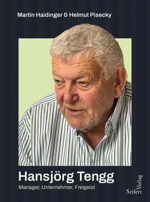 Pisecky, Helmut / Martin Haidinger. Hansjörg Tengg - Manager, Unternehmer, Freigeist. Seifert-Verlag, 2026.